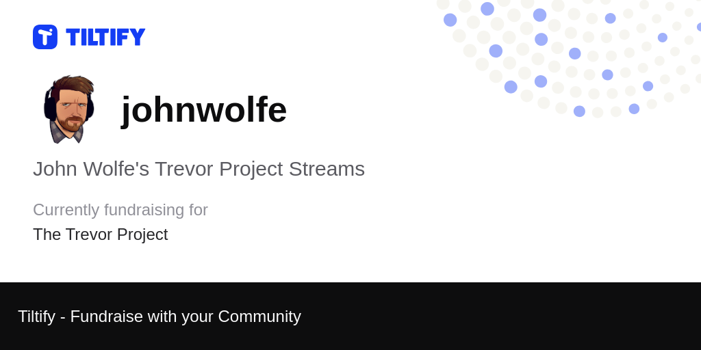 Tiltify John Wolfe S Trevor Project Streams