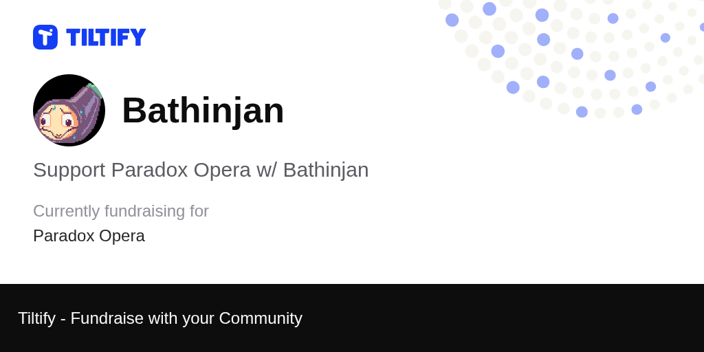 Tiltify - Support Paradox Opera w/ Bathinjan