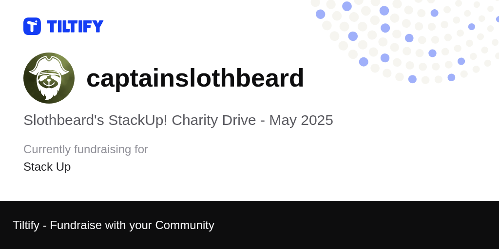 Tiltify - Slothbeard's StackUp! Charity Drive - May 2025