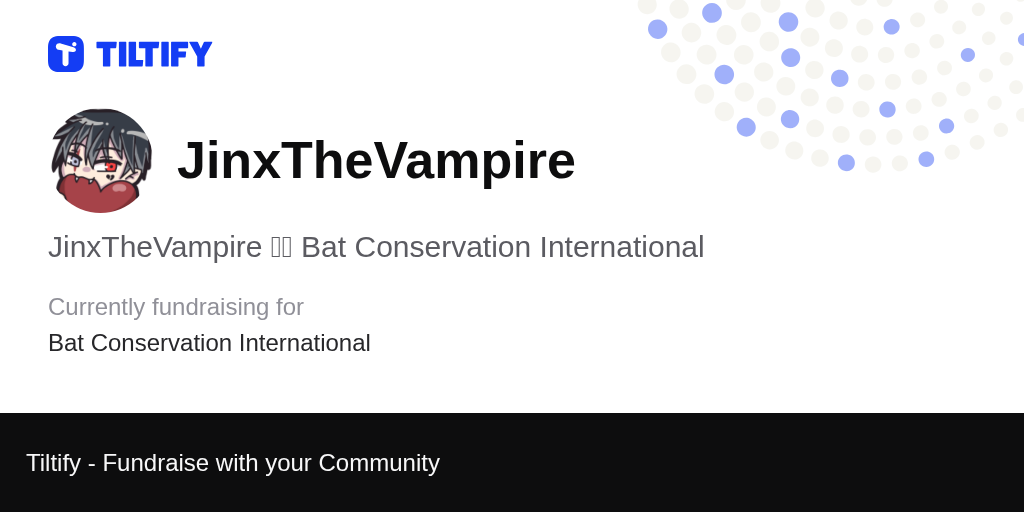 Tiltify - JinxTheVampire 🦇🖤 Bat Conservation International