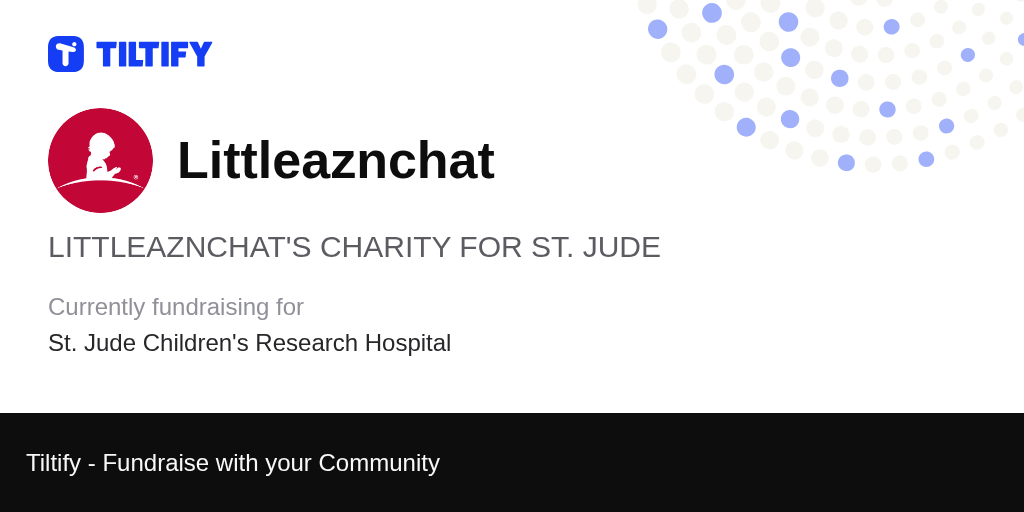 Tiltify LITTLEAZNCHAT'S CHARITY FOR ST. JUDE