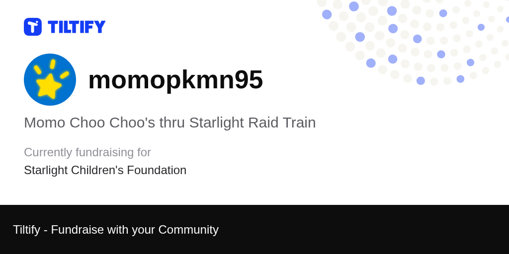 Tiltify - Momo Choo Choo's thru Starlight Raid Train