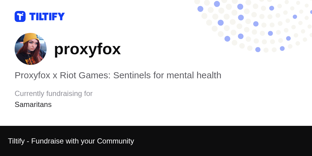 Tiltify - Proxyfox x Riot Games: Sentinels for mental health