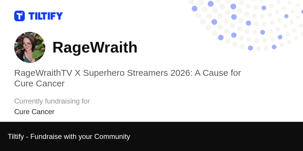 Tiltify - RageWraithTV X Superhero Streamers 2026: A Cause for Cure Cancer