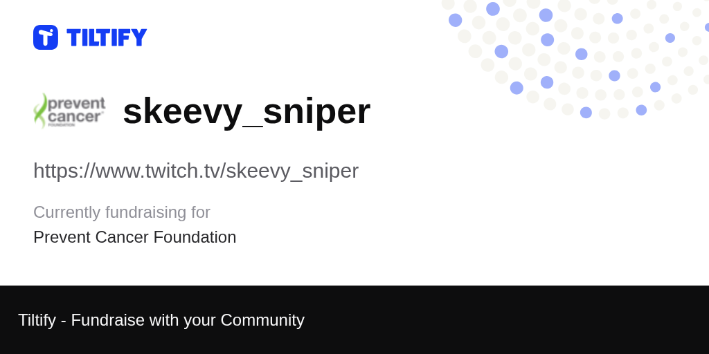 Tiltify - https://www.twitch.tv/skeevy_sniper