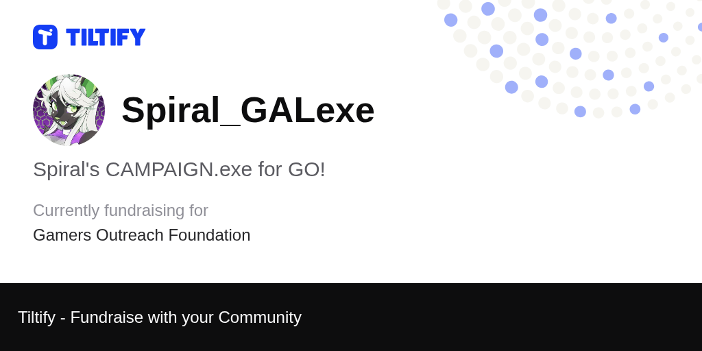 Tiltify Spiral's CAMPAIGN.exe for GO!