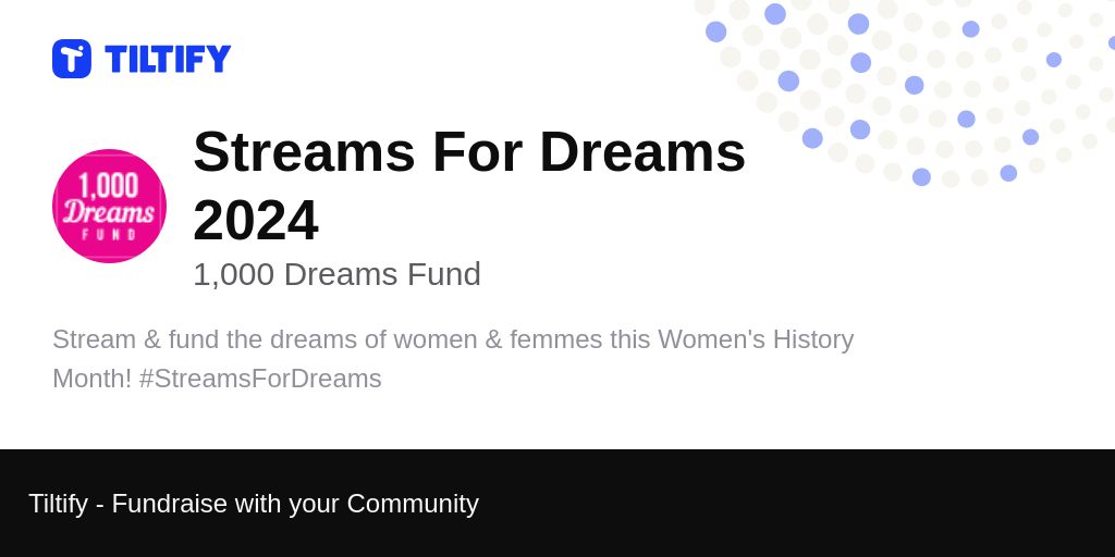 Tiltify Streams For Dreams 2024   Streams For Dreams 2024