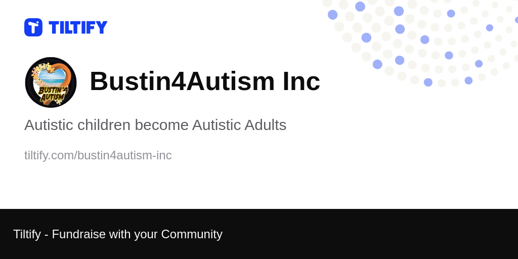 Tiltify - Bustin4Autism Inc