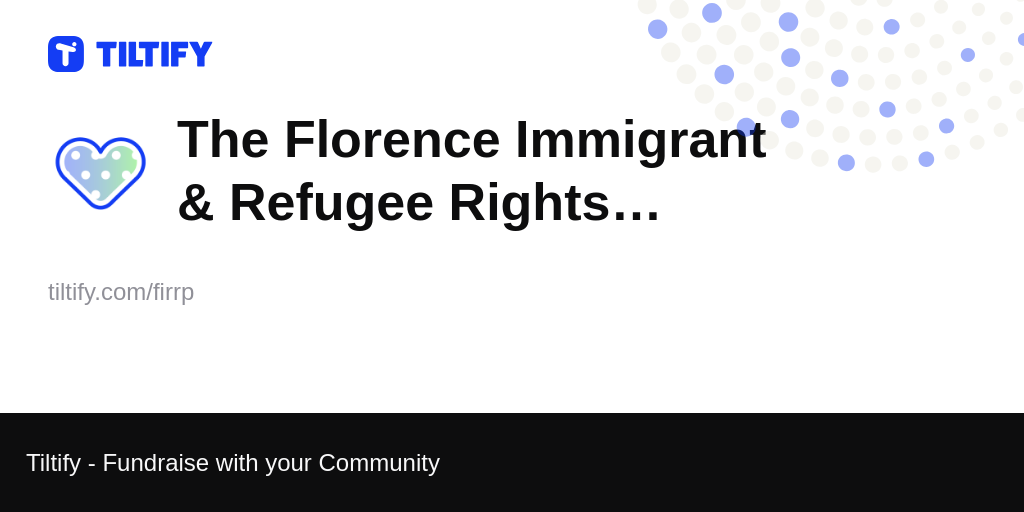 Tiltify - The Florence Immigrant & Refugee Rights Project