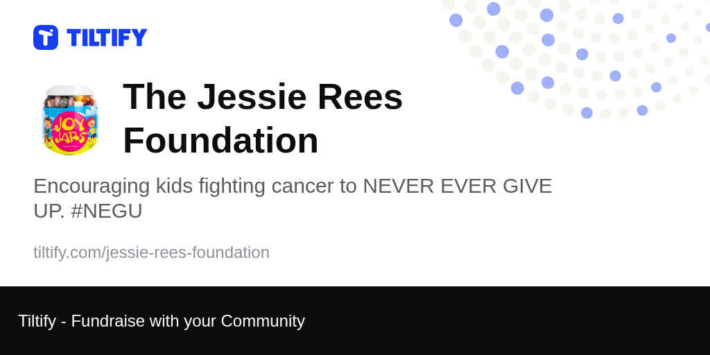 Tiltify The Jessie Rees Foundation