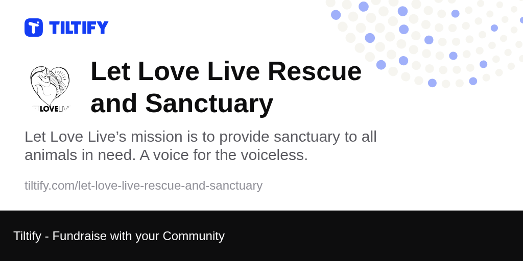 Tiltify - Let Love Live Rescue and Sanctuary
