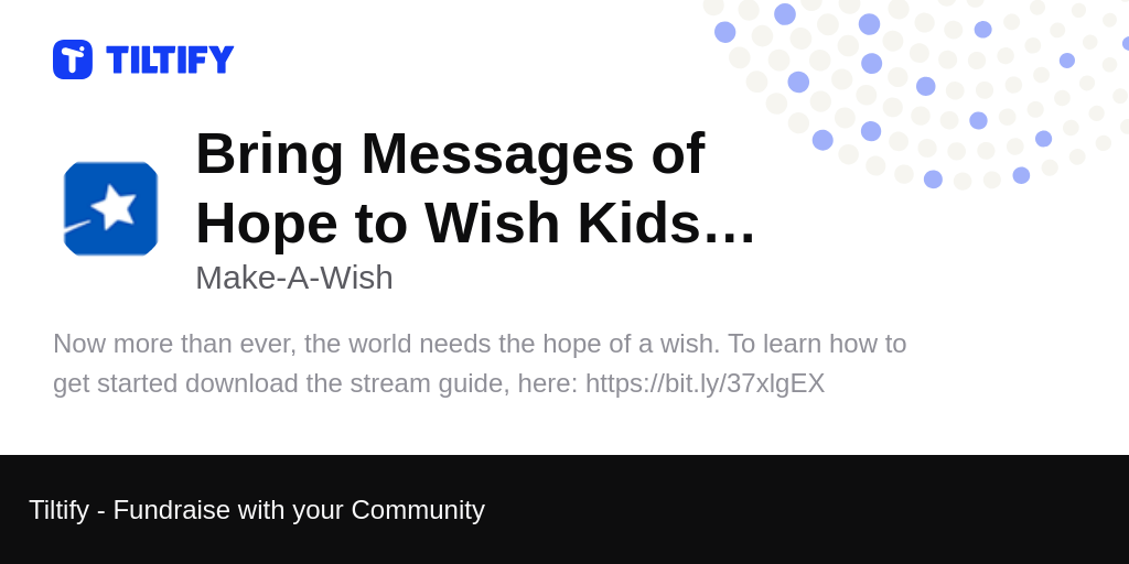 tiltify-bring-messages-of-hope-to-wish-kids-today