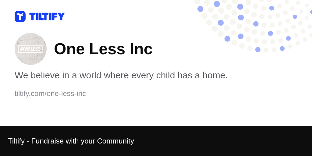 Tiltify - One Less Inc