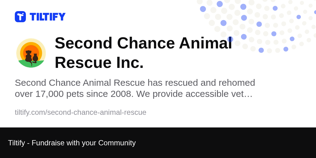 Tiltify - Second Chance Animal Rescue Inc.