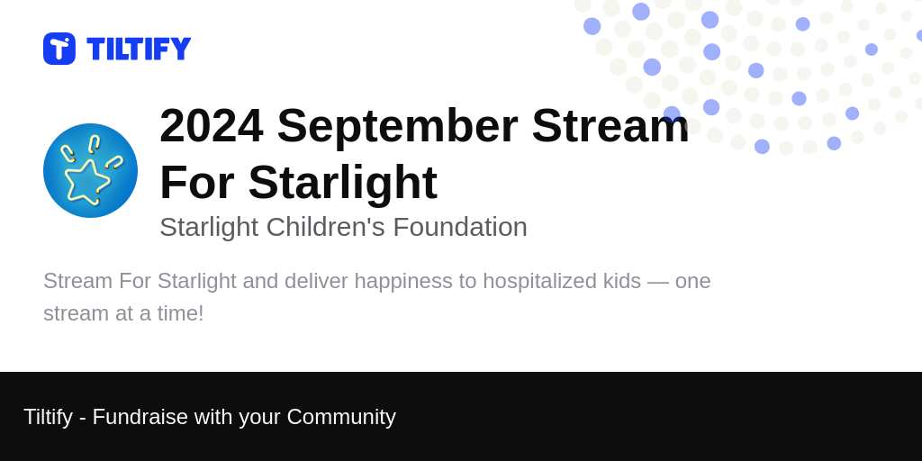 Tiltify - 2024 September Stream For Starlight