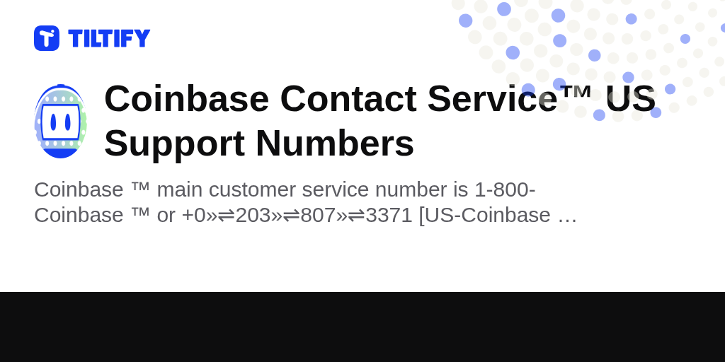 Coinbase Contact Service™️ US Support Numbers on Tiltify