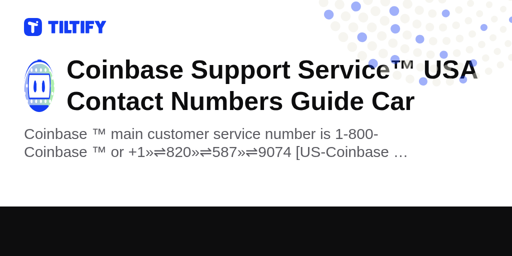 Coinbase Support Service™️ USA Contact Numbers Guide Car on Tiltify