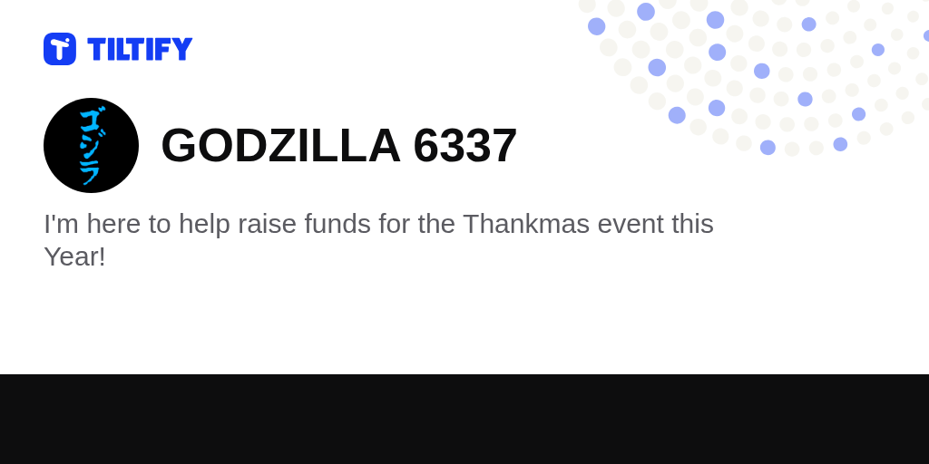 GODZILLA 6337 on Tiltify