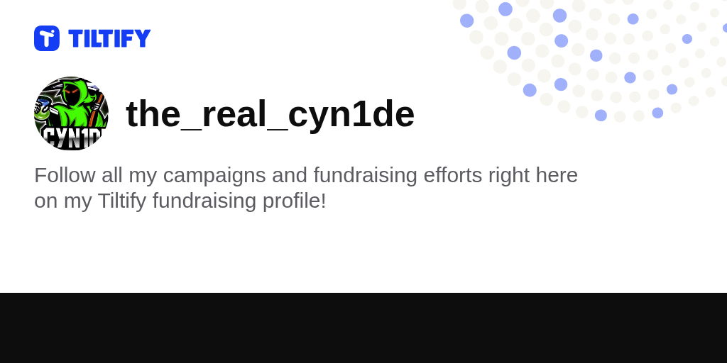 the_real_cyn1de on Tiltify
