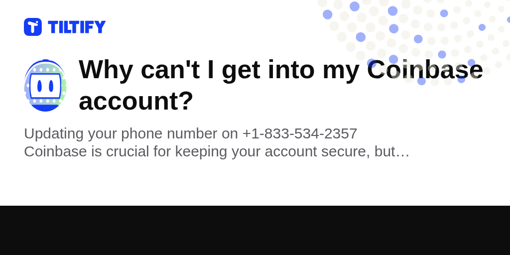 Why can't I get into my Coinbase account? on Tiltify